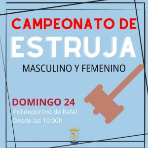 DOMINGO, DÍA 24 DE SEPTIEMBRE DE 2023, DESDE LAS 10’00 H: CAMPEONATO DE ESTRUJA MASCULINO Y FEMENINO, EN EL POLIDEPORTIVO DE RAFAL